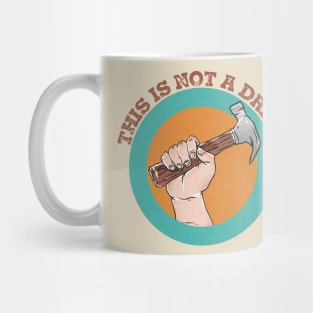 This Is Not A Drill Mug